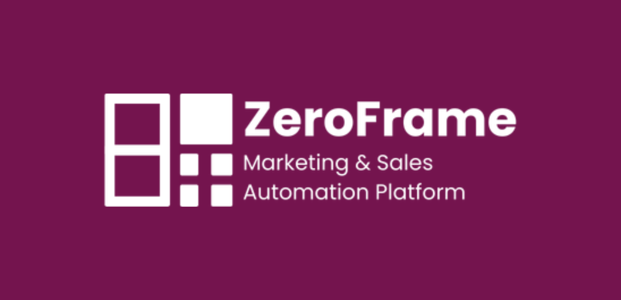 ZeroFrame | All-in-One Marketing & Sales Automation Platform